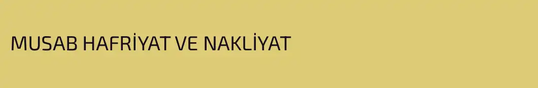 MUSAB HAFRİYAT VE NAKLİYAT